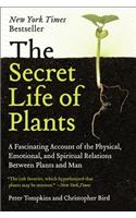 The Secret Life of Plants: A Fascinating Account of the Physical, Emotional, and Spiritual Relations Between Plants and Man