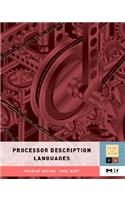 Processor Description Languages: Volume 1 (Systems on Silicon)