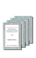 The Planting of Christianity in Africa