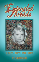 Entangled Threads: Truth Set Her Free