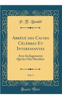 Abrï¿½gï¿½ Des Causes Cï¿½lï¿½bres Et Interessantes, Vol. 3: Avec Les Jugements Qui Les Ont Dï¿½cidï¿½es (Classic Reprint)