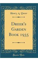 Dreer's Garden Book 1935 (Classic Reprint)