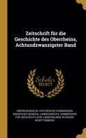 Zeitschrift für die Geschichte des Oberrheins, Achtundzwanzigster Band