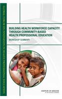 Building Health Workforce Capacity Through Community-Based Health Professional Education