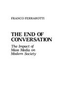 End of Conversation: The Impact of Mass Media on Modern Society