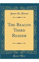 The Beacon Third Reader (Classic Reprint)