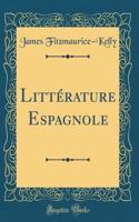 Littï¿½rature Espagnole (Classic Reprint)