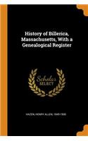 History of Billerica, Massachusetts, With a Genealogical Register