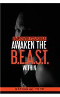 Empower Yourself: Awaken the B.E.A.S.T. Within