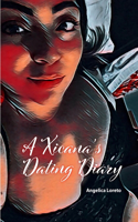 Xicana's Dating Diary