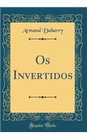 OS Invertidos (Classic Reprint)