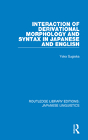 Interaction of Derivational Morphology and Syntax in Japanese and English