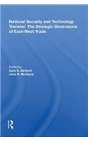 National Security and Technology Transfer: The Strategic Dimensions of East-West Trade