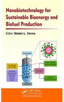 Nanobiotechnology for Sustainable Bioenergy and Biofuel Production