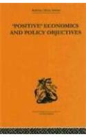 Positive Economics and Policy Objectives