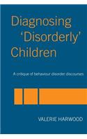 Diagnosing 'Disorderly' Children