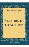Relation du Groenland (Classic Reprint)