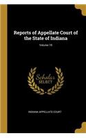 Reports of Appellate Court of the State of Indiana; Volume 19