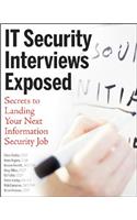 IT Security Interviews Exposed - Secrets to Landing Your Next Information Security Job