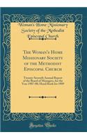 The Woman's Home Missionary Society of the Methodist Episcopal Church: Twenty-Seventh Annual Report of the Board of Managers, for the Year 1907-08; Hand Book for 1909 (Classic Reprint)