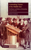 Contending Visions of the Middle East: The History and Politics of Orientalism