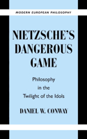 Nietzsche's Dangerous Game