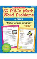 50 Fill-In Math Word Problems: Algebra: Engaging Story Problems for Students to Read, Fill-In, Solve, and Sharpen Their Math Skills
