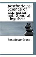Aesthetic as Science of Expression and General Linguistic