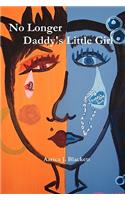 No Longer Daddy's Little Girl