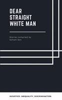 Dear Straight White Man