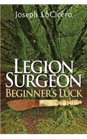 Legion Surgeon - Beginner's Luck