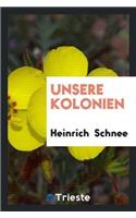 Unsere Kolonien