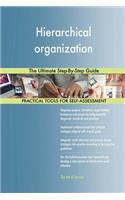 Hierarchical organization The Ultimate Step-By-Step Guide