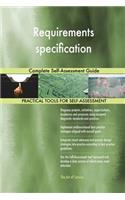 Requirements specification Complete Self-Assessment Guide