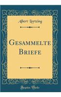 Gesammelte Briefe (Classic Reprint)