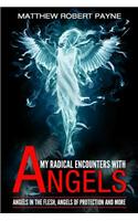 My Radical Encounters with Angels