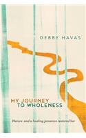 My Journey To Wholeness