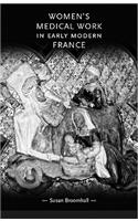 Women's Medical Work in Early Modern France