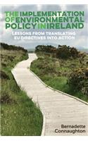 The Implementation of Environmental Policy in Ireland: Lessons from Translating Eu Directives into Action