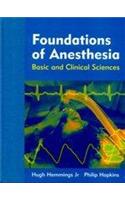 Foundations of Anesthesia: Basic and Clinical Science