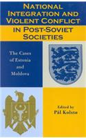 National Integration and Violent Conflict in Post-Soviet Societies