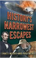 History's Narrowest Escapes