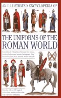 Illustrated Encyclopedia of the Uniforms of the Roman World: A Detailed Study of the Armies of Rome and Their Enemies, Including the Etruscans, Sam