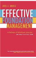 Effective Foundation Management: 14 Challenges of Philanthropic Leadership-And How to Outfox Them