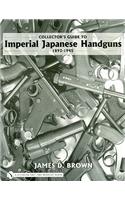 Collector's Guide to Imperial Japanese Handguns 1893-1945