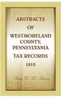Abstracts of Westmoreland County, Pennsylvania, Tax Records 1815