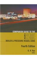 Companion Guide to the ASME Boiler & Pressure Vessel and Piping Codes