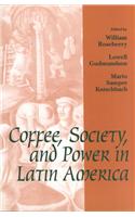 Coffee, Society, and Power in Latin America