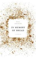 In Memory Of Bread