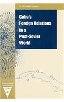 Cuba's Foreign Relations in a Post-Soviet World